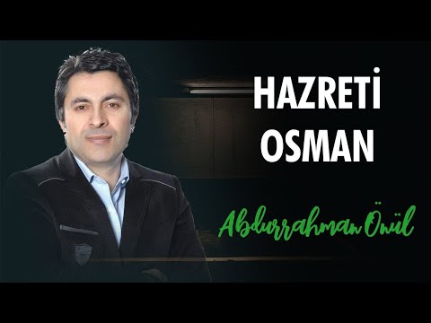 Abdurrahman Önül - Hz Osman ( Canlı Performans )