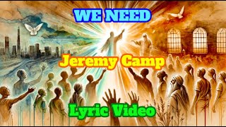 Watch Jeremy Camp We Need video