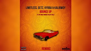 GETZ - Bounce Up (REMAKE) - Limitless, Kybba & Kalibwoy ft. Papi Mikey Dinero & KILATE TESLA