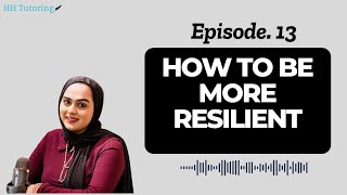 Episode 13: Building Resilience