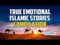 True Emotional Islamic Stories (COMPILATION)