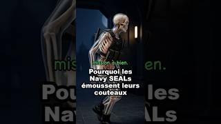 Pourquoi les Navy SEALs émoussent leurs couteaux