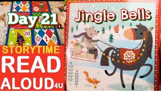 Day 21 | Advent Calendars Holiday Stories | Jingle Bells! | StorytimeReadAloud4U