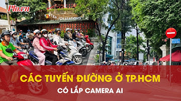 Những tuyến đường ở TP.HCM có lắp camera AI, phát hiện hành vi vi phạm giao thông | PLO