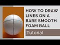 How to Draw Lines on a Bare Smooth Foam Ball