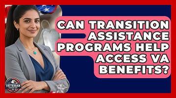 Can Transition Assistance Programs Help Access VA Benefits? - Veteran Community Guide