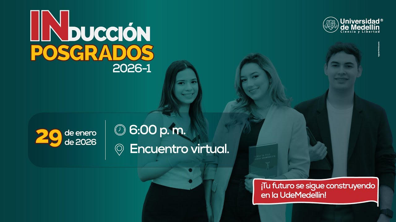 Inducción Posgrados UdeMedellín 2026-1