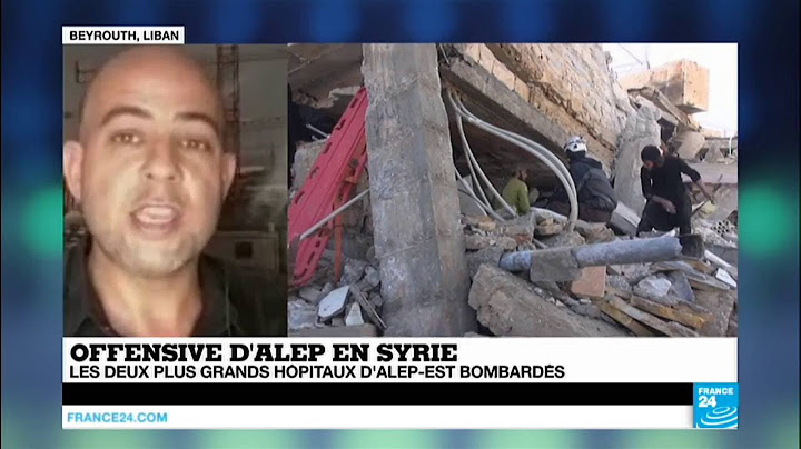 Guerre en SYRIE - Après la destruction de 2 hôpitaux, les médecins d'Alep ont peur