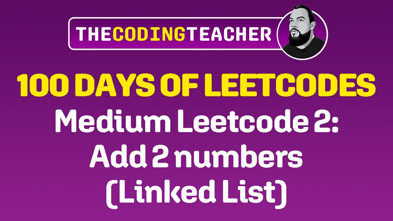 100 Days of LeetCode #2: Add 2 Numbers - Linked List (JavaScript) - YouTube