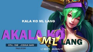 Akala ko ML lang - Still One Ft. Joshua Mari (Mobile Legends Lovesong)