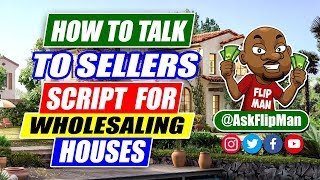 How to Talk to Motivated Sellers | Script for Wholesaling Houses