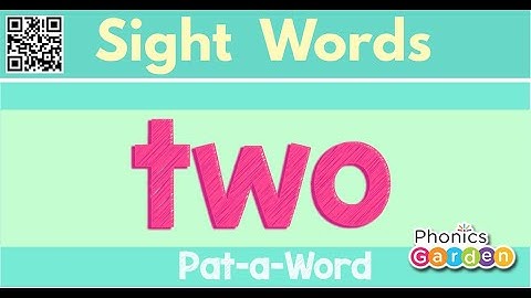TWO | Sight Word | Sing and Chant | Pat-a-Word | Phonics Garden