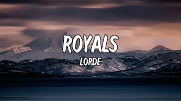 Royals - Lorde (Lyrics)