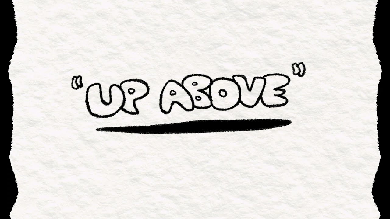 Sketch - Up Above (Lyric Video)