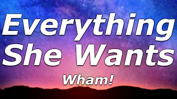 Wham! - Everything She Wants (Lyrics) - "Somebody tell me, why I work so hard for you"