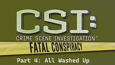 CSI Fatal Conspiracy PS3 Platinum Playthrough Part 4: All Washed Up