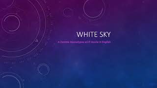 White Sky | Sci-Fi - Action Hollywood Movie | Free Full Movie