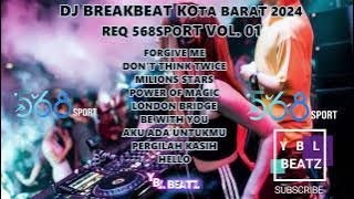 DJ BREAKBEAT KOTA BARAT 2024 REQ 568SPORT VOL. 01 By Y.B.L Beatz FULL BASS
