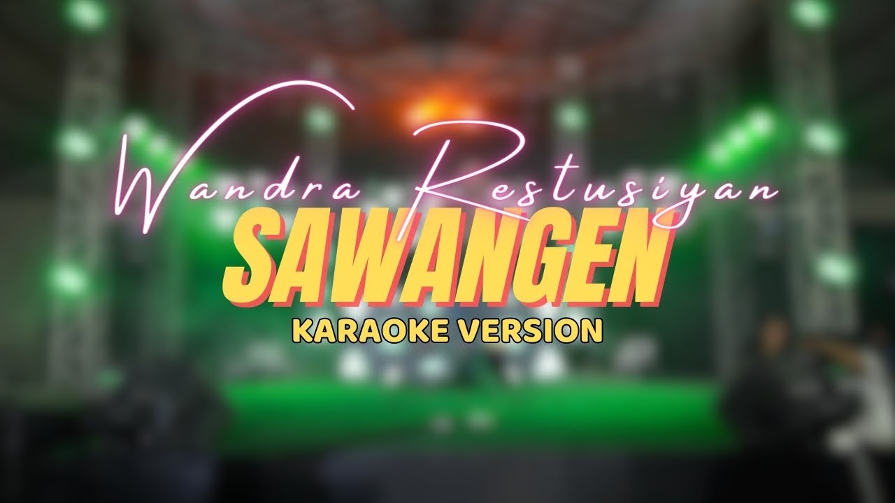 SAWANGEN - WANDRA RESTUSIYAN | KARAOKE VERSION ( OFFICIAL MUSIC VIDEO ) SAWANGEN - WANDRA RESTUSIYAN | KARAOKE VERSION ( OFFICIAL MUSIC VIDEO )
