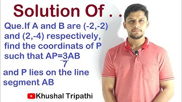 If A and B are (-2,-2) and (2,-4) respectively, find the coordinats of P such that AP=3/7AB and P