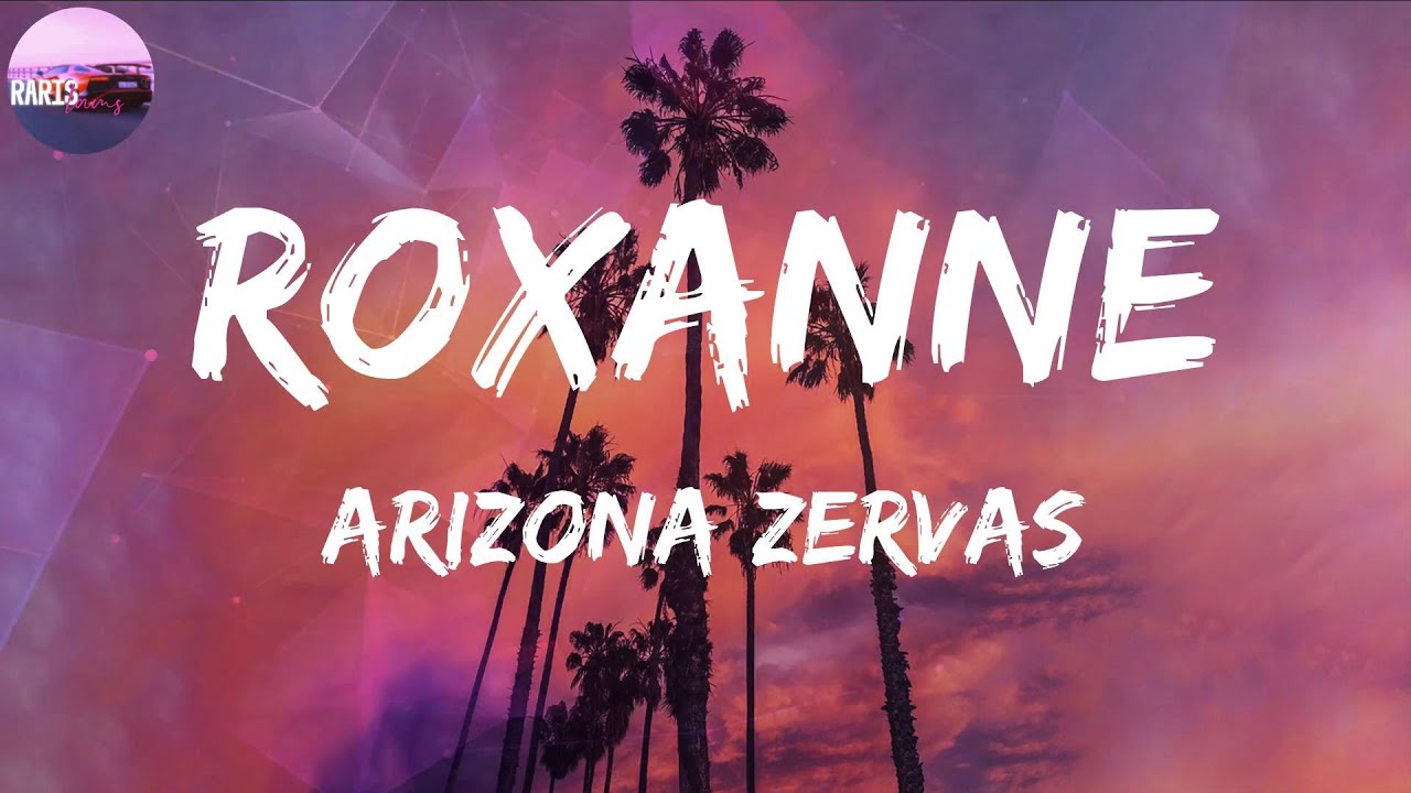 Arizona Zervas - ROXANNE (Lyric Video) - YouTube