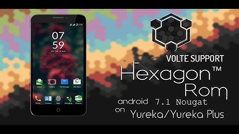 OFFICIAL ROM HexagonROM v2.0 N7.1.1VoLTE for yureka/yureka plus