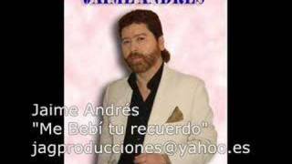 Me Bebí tu Recuerdo - Cantante Jaime Andrés