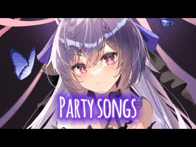 ~Nightcore~ Party songs (Lyrics) class=