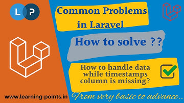 Insert and Update data when Laravel timestamps columns missing | Laravel | Learning points