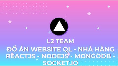 Đồ án chuyên ngành CNTT - Xây dựng ứng dụng web quản lý nhà hàng