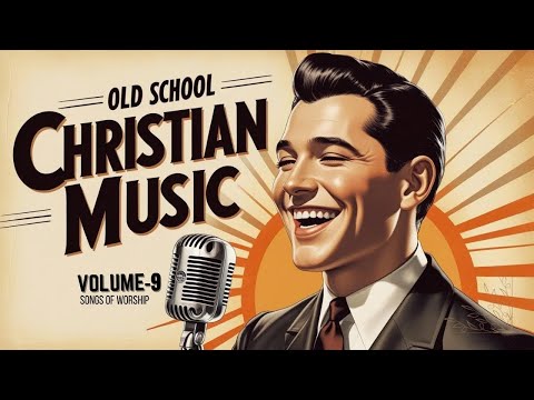 Most Loved 50s 60s Christian Gospel Volume 9 Timeless Old School Worship Hymns Playlist