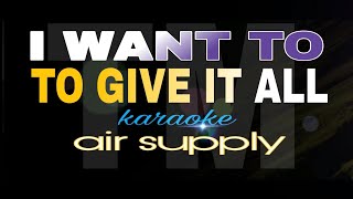 I WANT TO GIVE IT ALL air supply karaoke