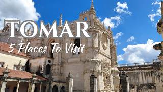 5 Places to Visit in Tomar | Portugal Travel Guide