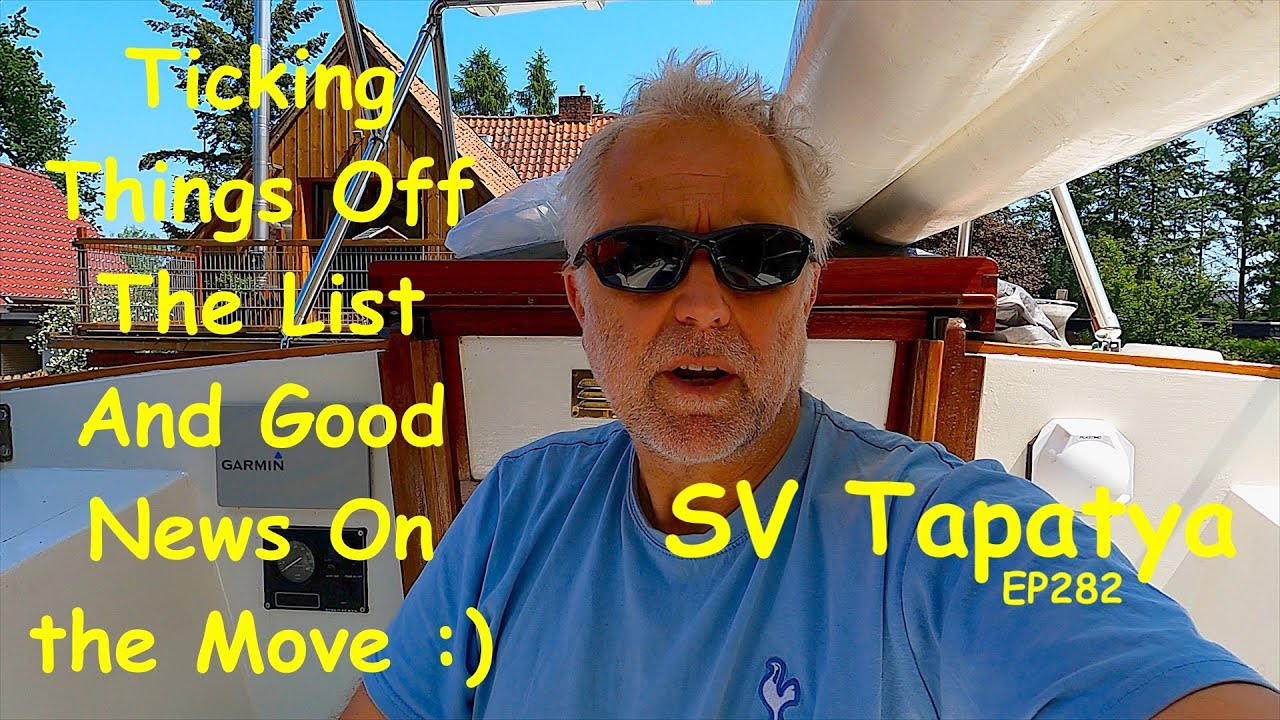 Ticking Things Off The List And Good News On The Move - SV Tapatya EP282