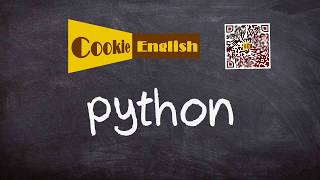 Python   Pronunciation, Paraphrase, Listen & Practice