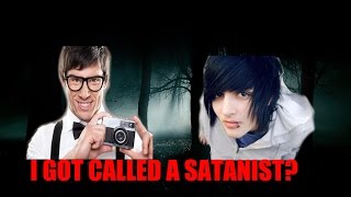 I Got Called A Satanist?