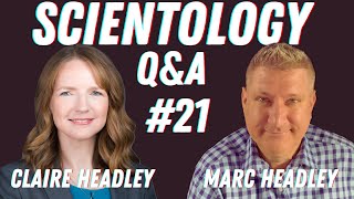 Scientology Q&A #21 - w/ Claire & Marc Headley Scientology Boss Baby - David Miscavige Shoops Profile