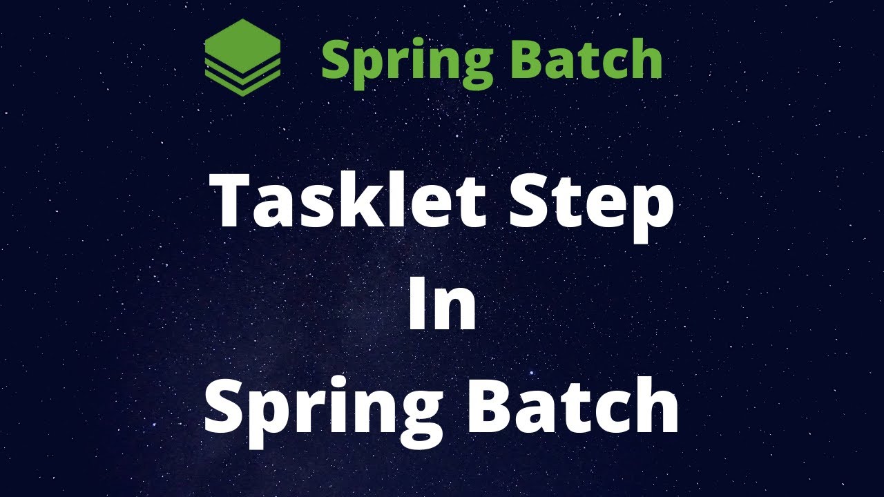 Tasklet Step In Spring Batch YouTube