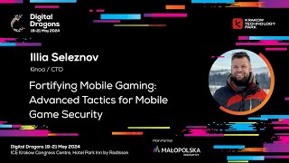 Illia Seleznov - Fortifying Mobile Gaming Advanced Tactics for Mobile Game Security