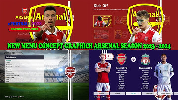 NEW MENU CONCEPT GRAPHICH ARSENAL SEASON 2023 - 2024 || ALL PATCH COMPATIBLE || SIDER & CPK VERSION