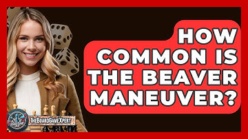 How Common Is The Beaver Maneuver? - The Board Game Xpert