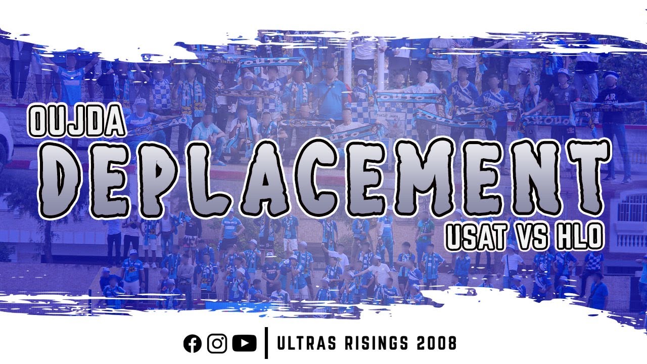 Ultras Risings 08 Ambiance Match HLO 0 1 USAT - Déplacement OUJDA