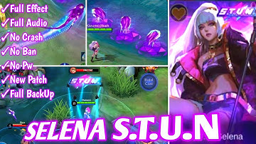 SELENA NEW SKIN S.T.U.N SCRIPT Mobile Legends Full Effect+Audio+BackUp WORK 9999%!!!