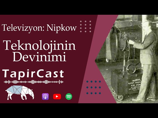 #234. Teknolojinin Devinimi - Televizyon: Nipkow - 14/01/2024