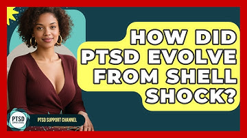 How Did PTSD Evolve From Shell Shock? - PTSD Support Channel