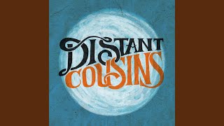 Video thumbnail of "Distant Cousins - Good Day"