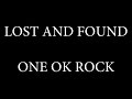 ONE OK ROCK - LOST AND FOUND 歌詞、和訳、カタカナ付き