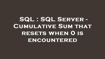SQL : SQL Server - Cumulative Sum that resets when 0 is encountered