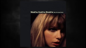 Taylor Swift - Would’ve, Could’ve, Should’ve (Tyler, The Creator Remix)