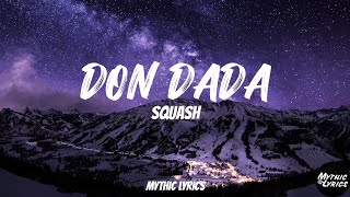 Squash - Don Dada (Lyrics)